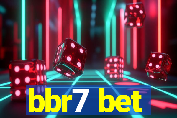 bbr7 bet