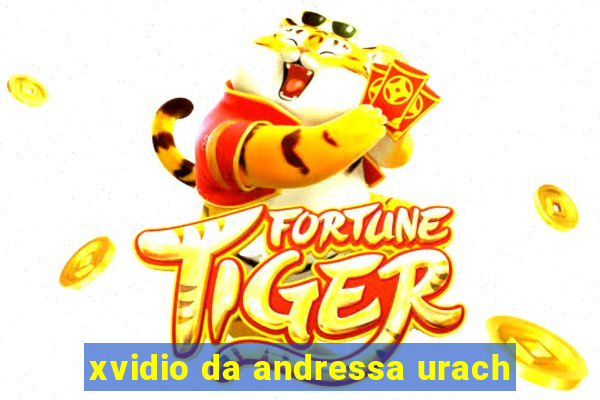 xvidio da andressa urach