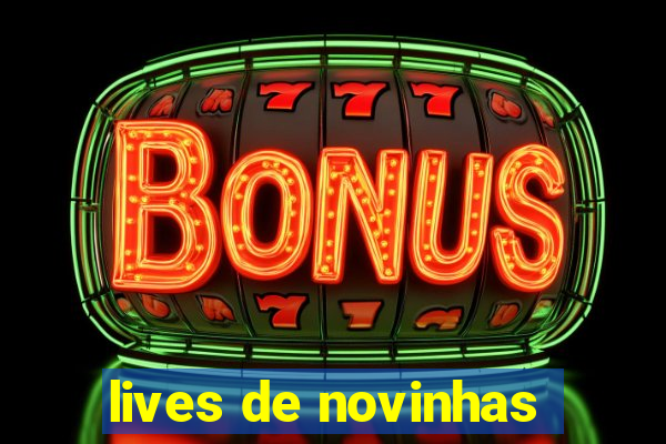 lives de novinhas
