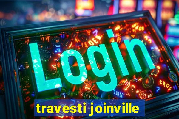 travesti joinville