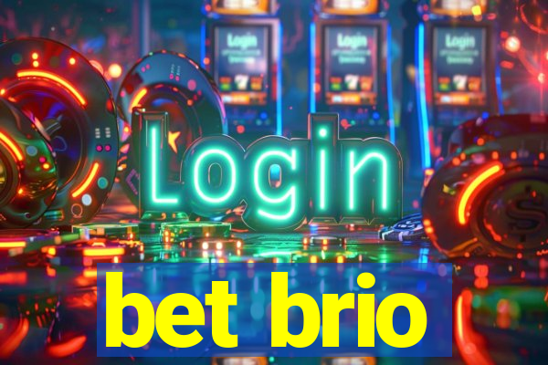 bet brio