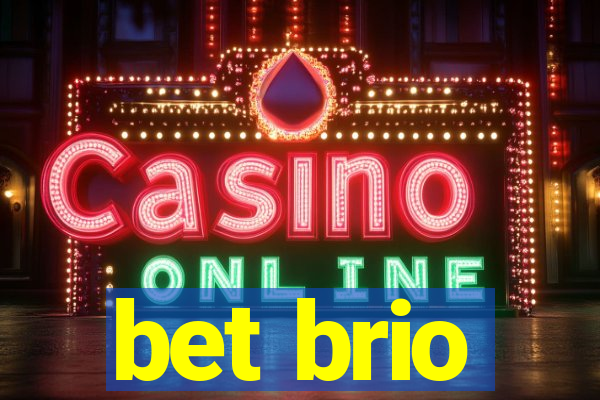 bet brio