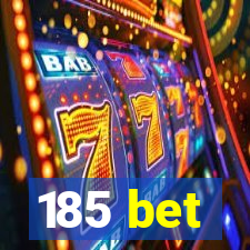 185 bet