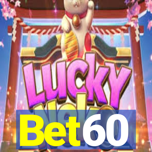 Bet60