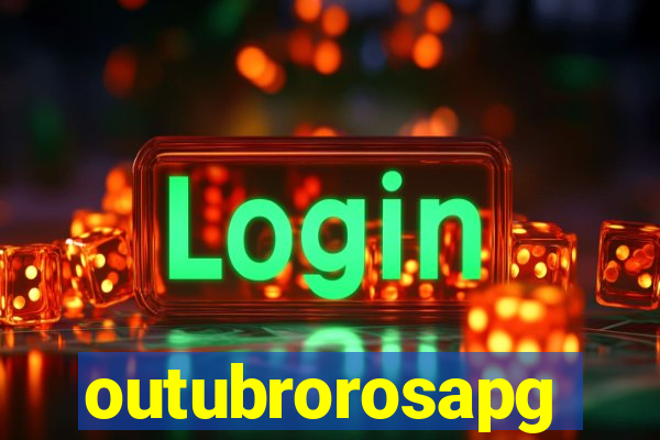 outubrorosapg