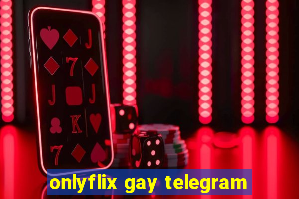onlyflix gay telegram