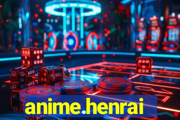 anime.henrai