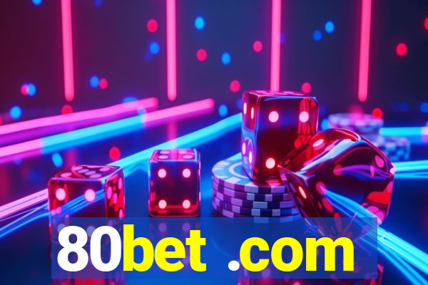 80bet .com