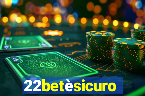 22betèsicuro