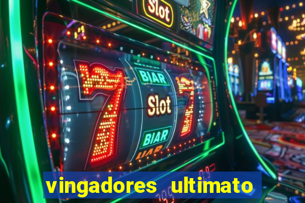 vingadores ultimato completo dublado gratis