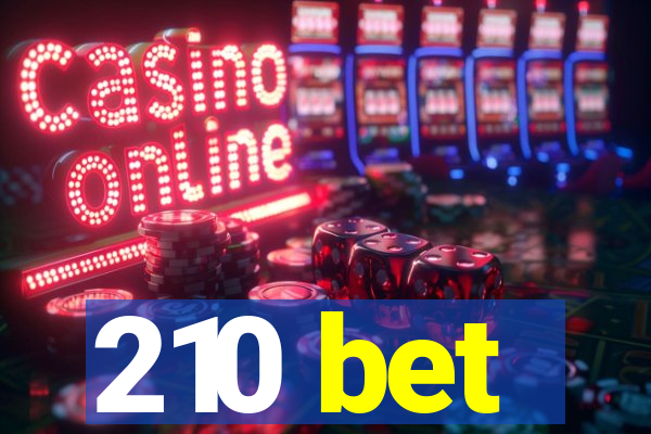 210 bet