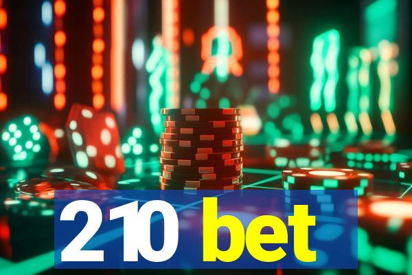 210 bet