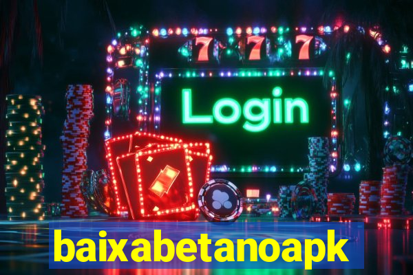 baixabetanoapk