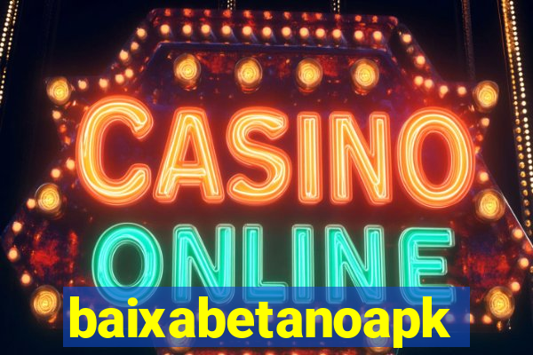 baixabetanoapk