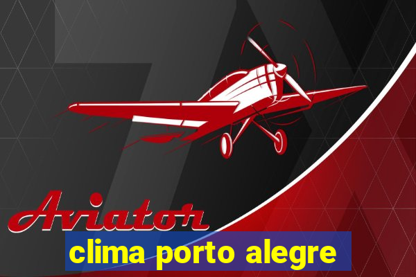 clima porto alegre