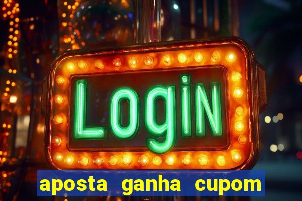 aposta ganha cupom 5 reais