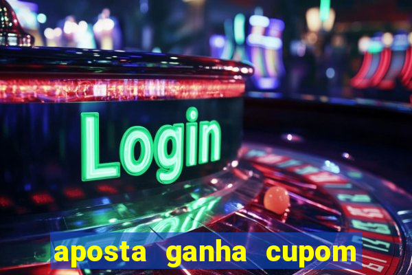 aposta ganha cupom 5 reais
