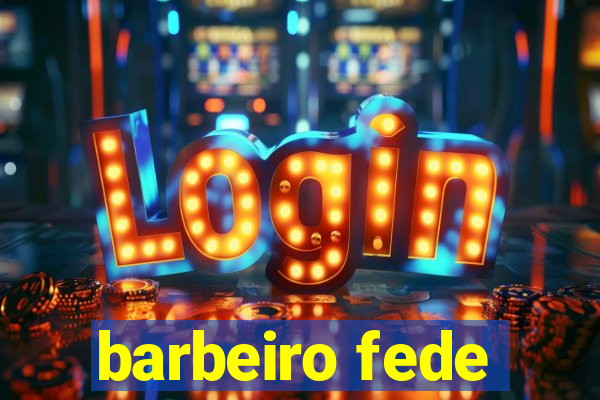 barbeiro fede