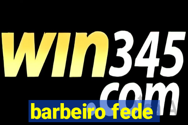 barbeiro fede