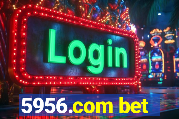 5956.com bet