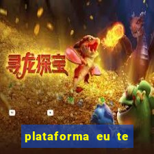 plataforma eu te amo pg
