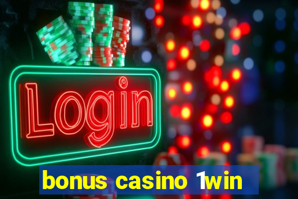 bonus casino 1win