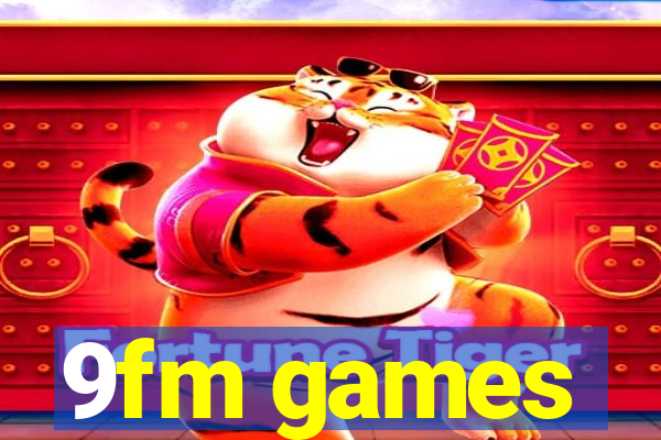 9fm games