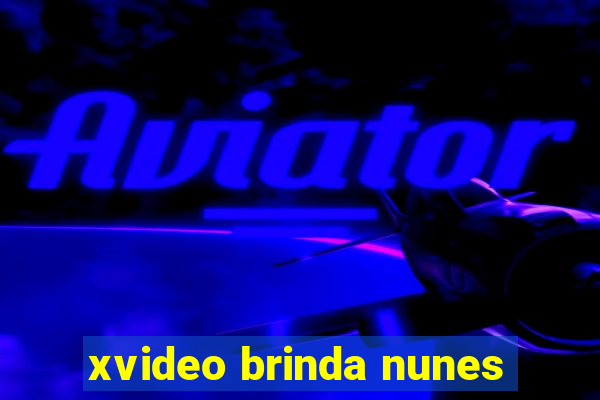 xvideo brinda nunes