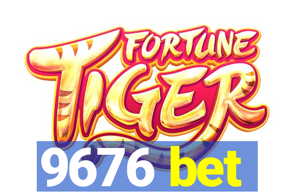 9676 bet