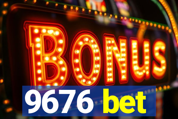 9676 bet