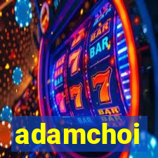 adamchoi