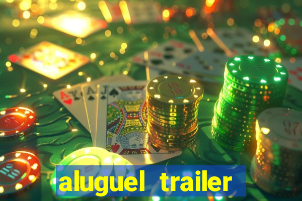 aluguel trailer porto alegre