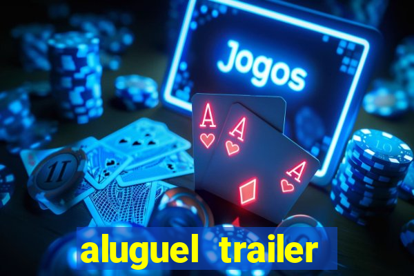 aluguel trailer porto alegre