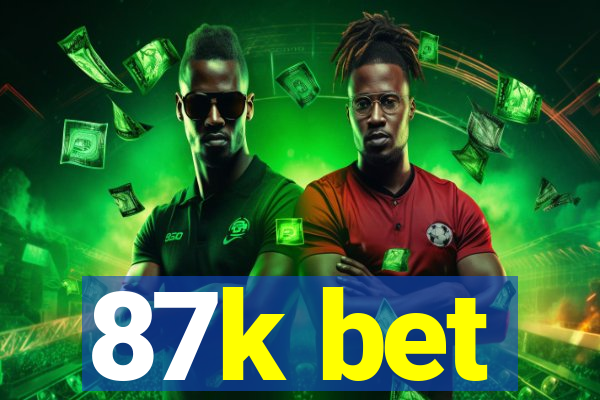 87k bet