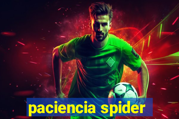 paciencia spider