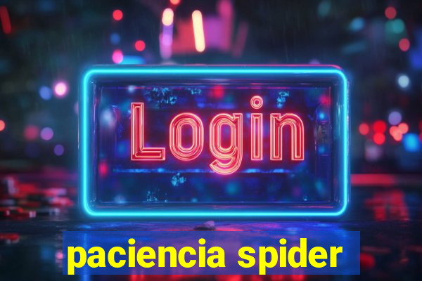 paciencia spider