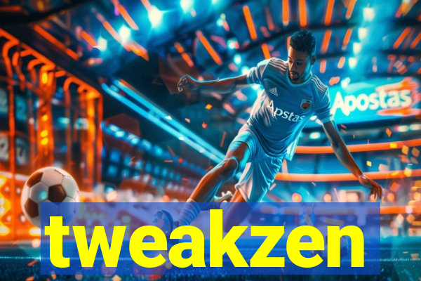 tweakzen
