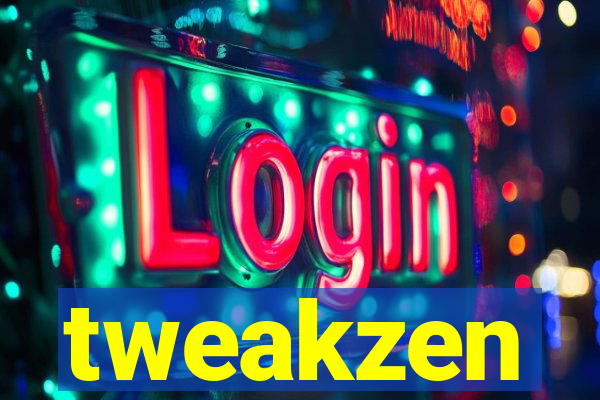 tweakzen