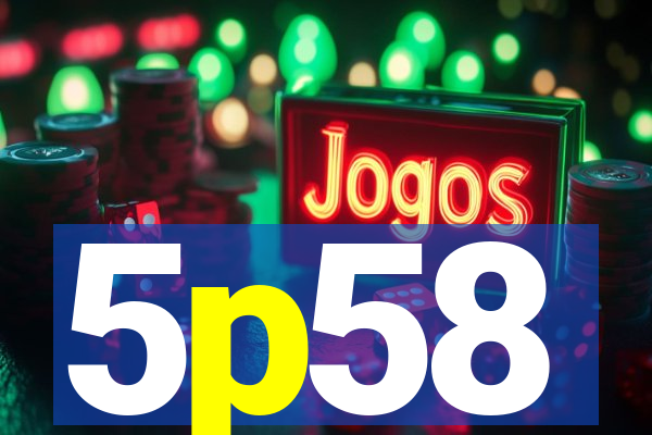 5p58