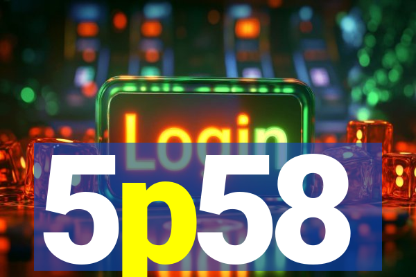 5p58