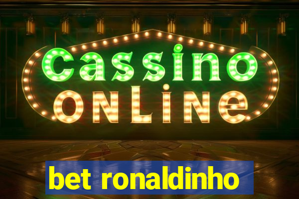 bet ronaldinho