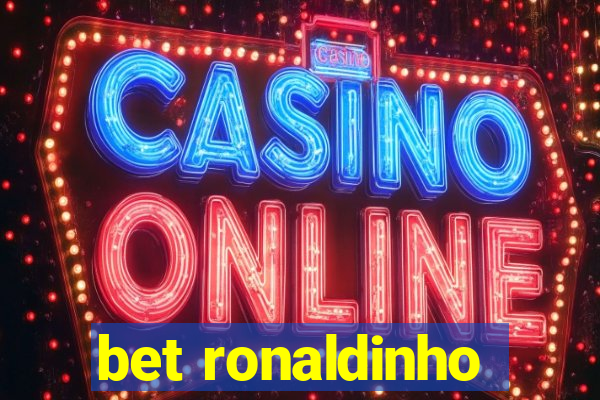 bet ronaldinho