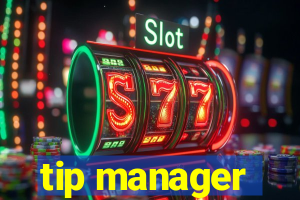 tip manager