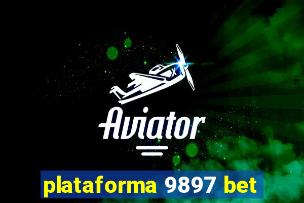 plataforma 9897 bet