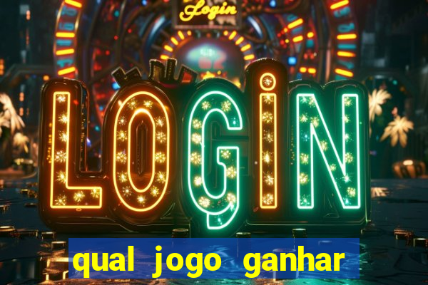 qual jogo ganhar dinheiro sem depositar nada