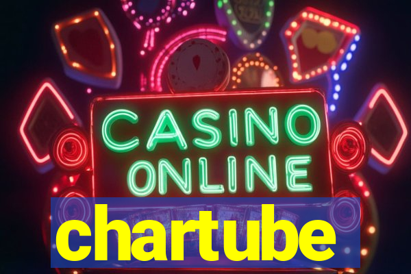 chartube