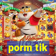 porm tik