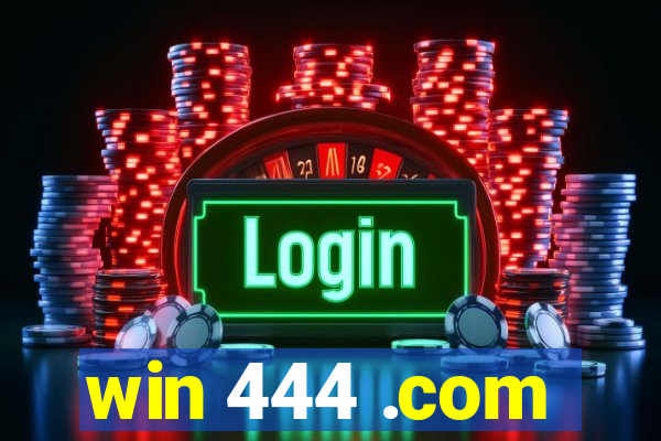 win 444 .com