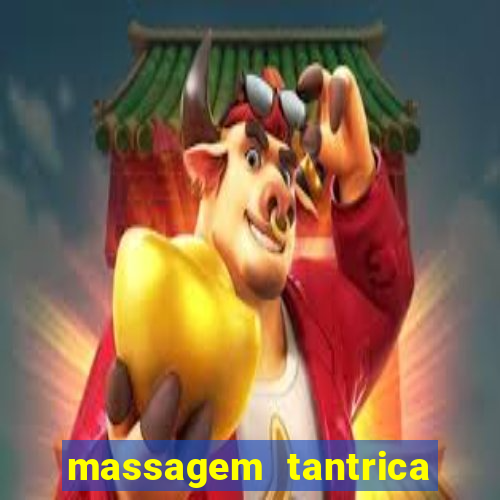 massagem tantrica zona leste