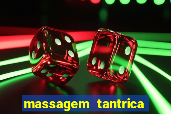 massagem tantrica zona leste